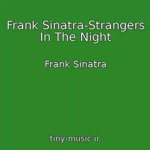 کاور آهنگ Frank Sinatra-Strangers In The Night از Frank Sinatra