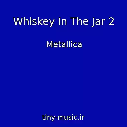 کاور آهنگ Whiskey In The Jar 2 از Metallica