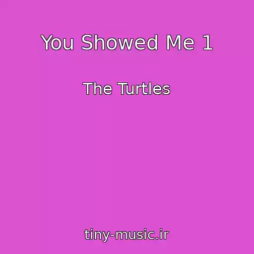 کاور آهنگ You Showed Me 1 از The Turtles