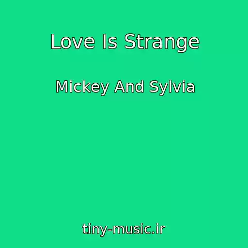 کاور آهنگ Love Is Strange از Mickey And Sylvia
