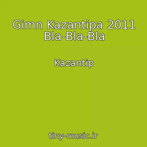 کاور آهنگ Gimn Kazantipa 2011 Bla-Bla-Bla از Kazantip