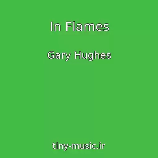 کاور آهنگ In Flames از Gary Hughes