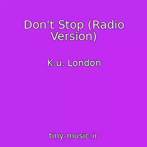 کاور آهنگ Don't Stop (Radio Version) از K.u. London