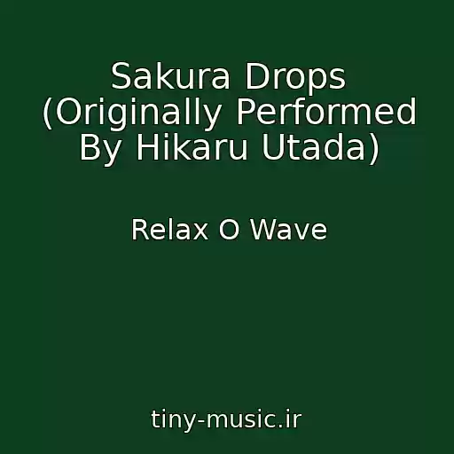 کاور آهنگ Sakura Drops (Originally Performed By Hikaru Utada) از Relax O Wave