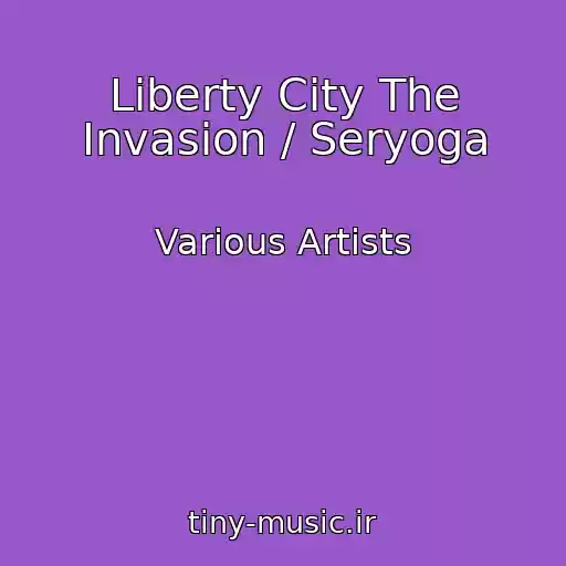 کاور آهنگ Liberty City The Invasion / Seryoga از Various Artists