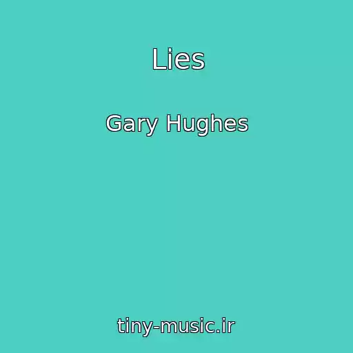 کاور آهنگ Lies از Gary Hughes