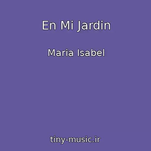 کاور آهنگ En Mi Jardin از Maria Isabel