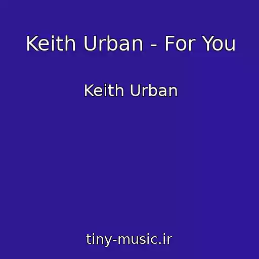 کاور آهنگ Keith Urban - For You از Keith Urban