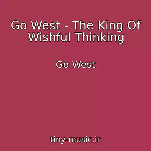 کاور آهنگ Go West - The King Of Wishful Thinking از Go West