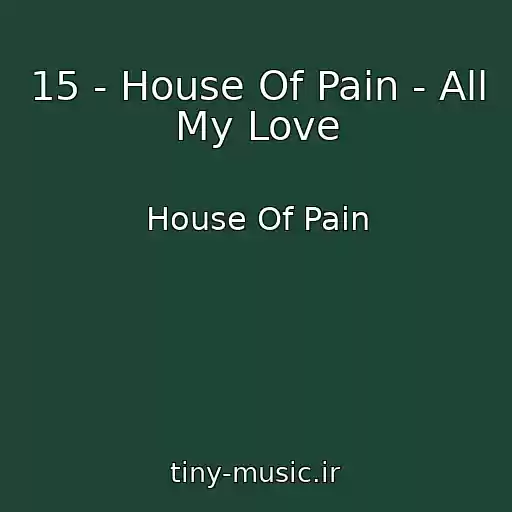 کاور آهنگ 15 - House Of Pain - All My Love از House Of Pain