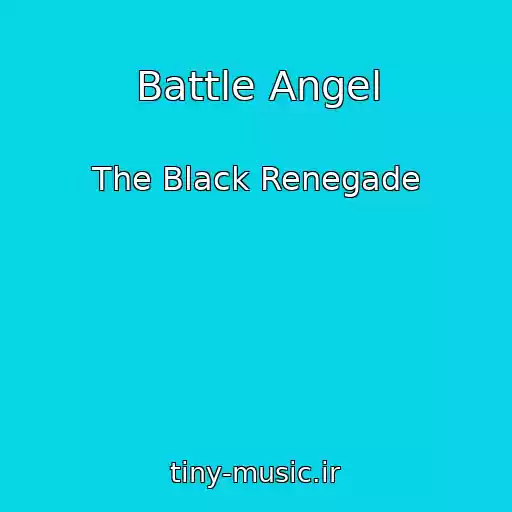 کاور آهنگ Battle Angel از The Black Renegade