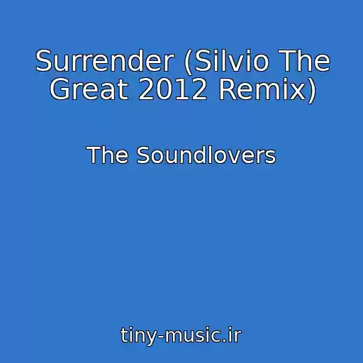 کاور آهنگ Surrender (Silvio The Great 2012 Remix) از The Soundlovers