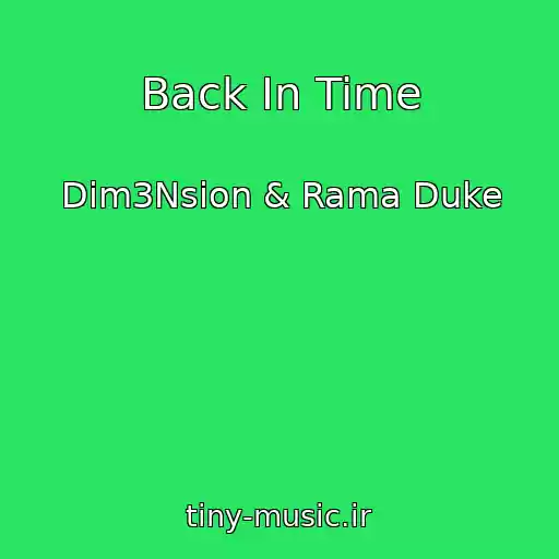 کاور آهنگ Back In Time از Dim3Nsion & Rama Duke