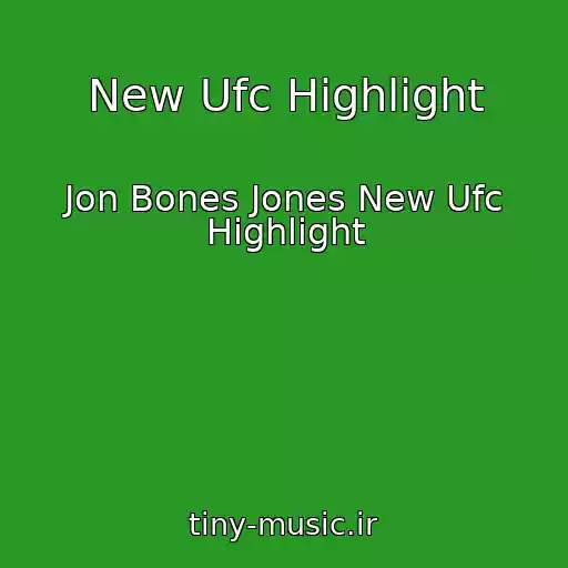 کاور آهنگ New Ufc Highlight از Jon Bones Jones New Ufc Highlight