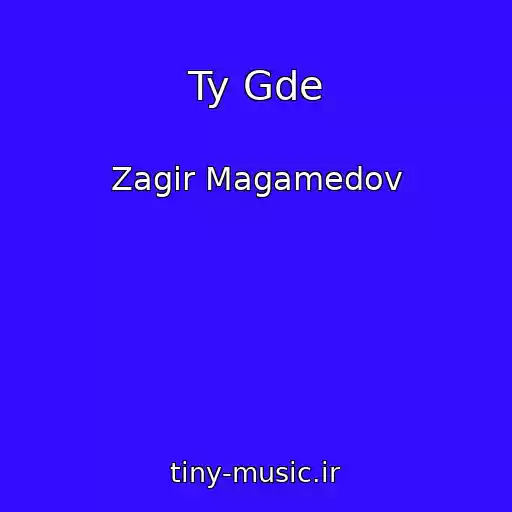 کاور آهنگ Ty Gde از Zagir Magamedov