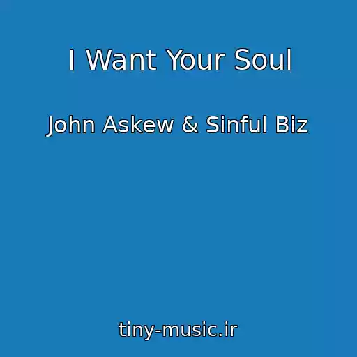 کاور آهنگ I Want Your Soul از John Askew & Sinful Biz