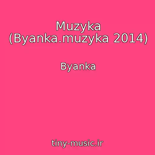 کاور آهنگ Muzyka (Byanka.muzyka 2014) از Byanka
