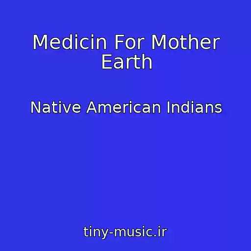 کاور آهنگ Medicin For Mother Earth از Native American Indians
