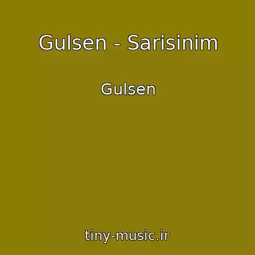کاور آهنگ Gulsen - Sarisinim از Gulsen