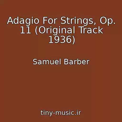کاور آهنگ Adagio For Strings, Op. 11 (Original Track 1936) از Samuel Barber