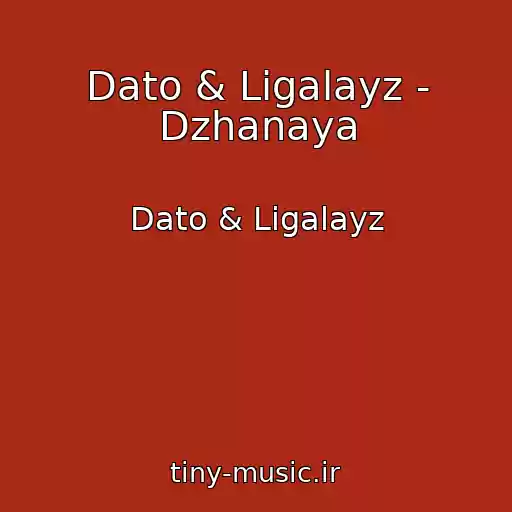 کاور آهنگ Dato & Ligalayz - Dzhanaya از Dato & Ligalayz