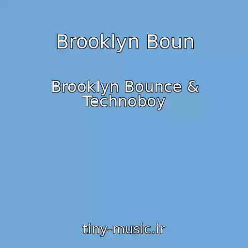 کاور آهنگ Brooklyn Boun از Brooklyn Bounce & Technoboy