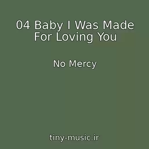 کاور آهنگ 04 Baby I Was Made For Loving You از No Mercy