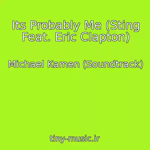 کاور آهنگ Its Probably Me (Sting Feat. Eric Clapton) از Michael Kamen (Soundtrack)