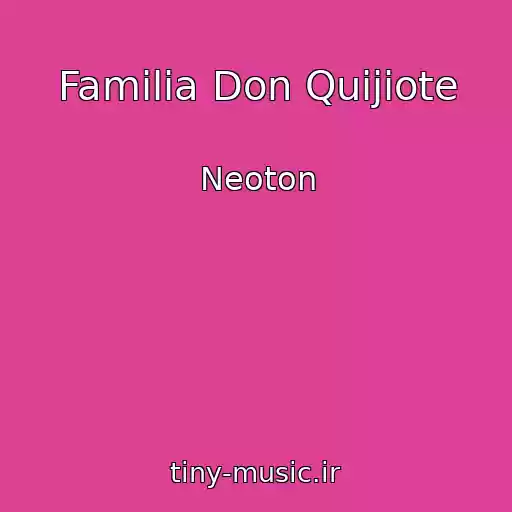 کاور آهنگ Familia Don Quijiote از Neoton