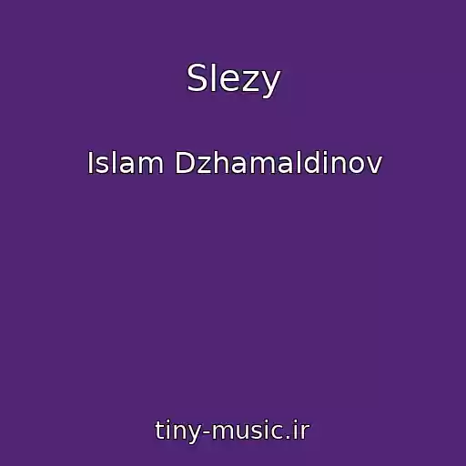کاور آهنگ Slezy از Islam Dzhamaldinov