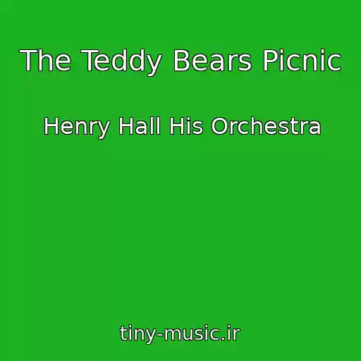 کاور آهنگ The Teddy Bears Picnic از Henry Hall His Orchestra