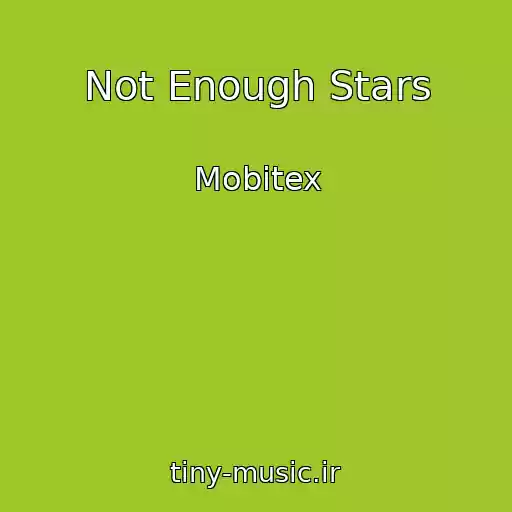 کاور آهنگ Not Enough Stars از Mobitex
