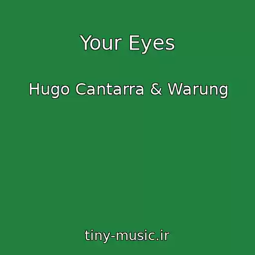کاور آهنگ Your Eyes از Hugo Cantarra & Warung