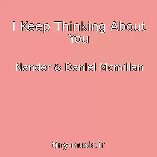 کاور آهنگ I Keep Thinking About You از Nander & Daniel Mcmillan