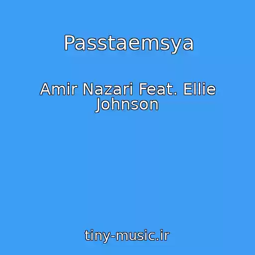 کاور آهنگ Passtaemsya از Amir Nazari Feat. Ellie Johnson