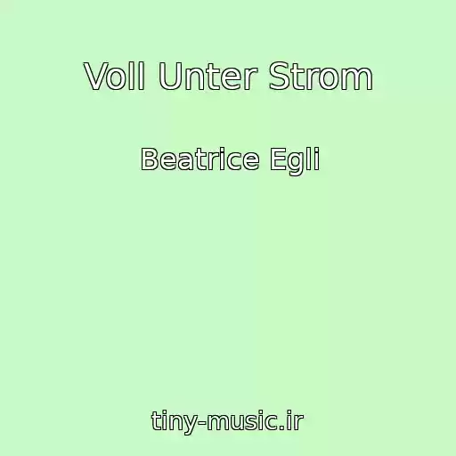 کاور آهنگ Voll Unter Strom از Beatrice Egli