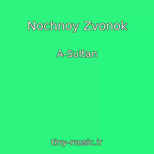 کاور آهنگ Nochnoy Zvonok از A-Sultan