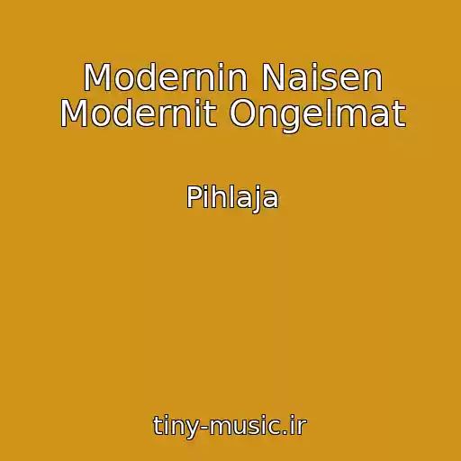 کاور آهنگ Modernin Naisen Modernit Ongelmat از Pihlaja