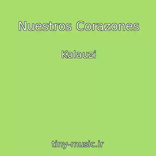 کاور آهنگ Nuestros Corazones از Kalauzi