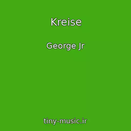 کاور آهنگ Kreise از George Jr