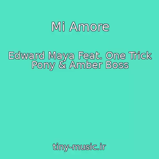 کاور آهنگ Mi Amore از Edward Maya Feat. One Trick Pony & Amber Boss