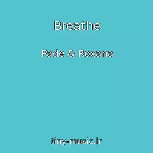 کاور آهنگ Breathe از Pade & Roxana
