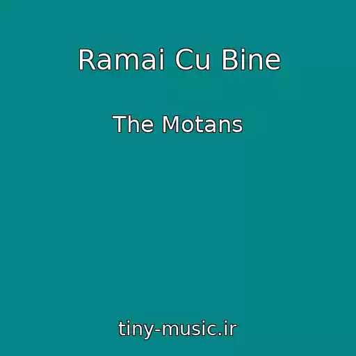 کاور آهنگ Ramai Cu Bine از The Motans