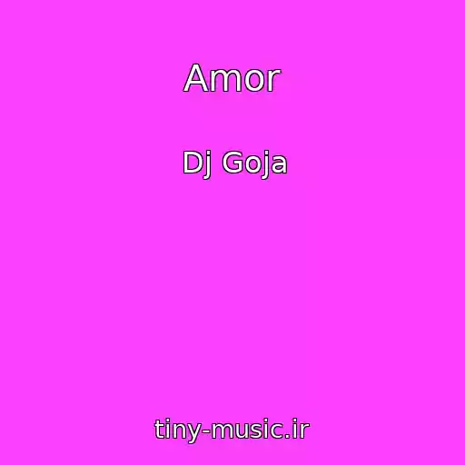 کاور آهنگ Amor از Dj Goja