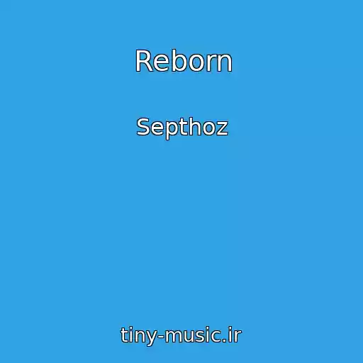کاور آهنگ Reborn از Septhoz