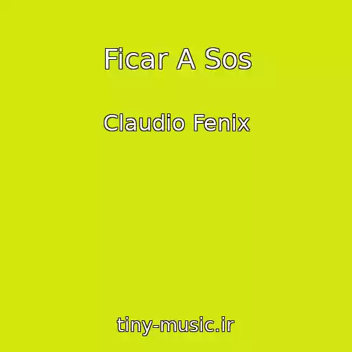 کاور آهنگ Ficar A Sos از Claudio Fenix