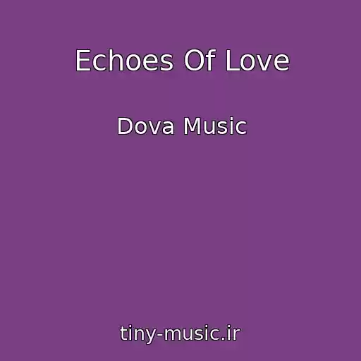 کاور آهنگ Echoes Of Love از Dova Music