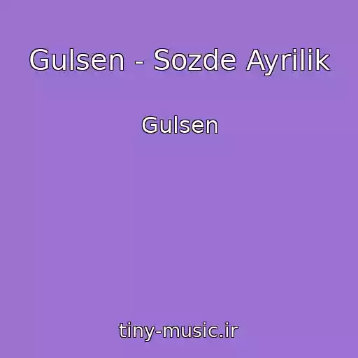 کاور آهنگ Gulsen - Sozde Ayrilik از Gulsen