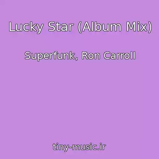 کاور آهنگ Lucky Star (Album Mix) از Superfunk, Ron Carroll