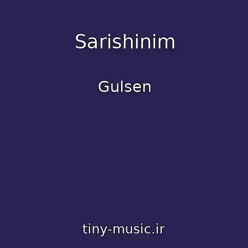 کاور آهنگ Sarishinim از Gulsen